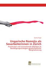 Ungarische Romnjia als Sexarbeiterinnen in Zürich