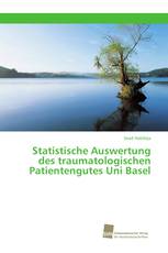 Statistische Auswertung des traumatologischen Patientengutes Uni Basel