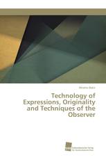 Technology of Expressions, Originality and Techniques of the Observer