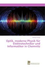 Optik, moderne Physik für Elektrotechniker und Informatiker in Chemnitz