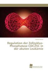 Regulation der Zellzyklus-Phosphatase CDC25C in der akuten Leukämie