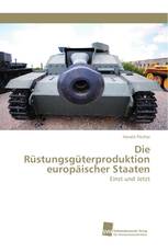 Die Rüstungsgüterproduktion europäischer Staaten