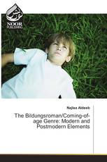 The Bildungsroman/Coming-of-age Genre: Modern and Postmodern Elements