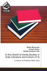 In the inkwell of words,Studies in Arab Literature and Culture (V.II)