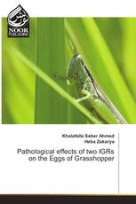 Pathological effects of two IGRs on the Eggs of Grasshopper
