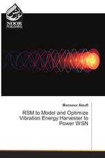 RSM to Model and Optimize Vibration Energy Harvester to Power WSN