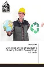 Combined Effects of Sawdust & Building Rubbles Aggregate on concrete