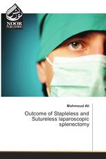 Outcome of Stapleless and Sutureless laparoscopic splenectomy