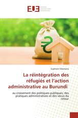 La réintégration des réfugiés et l’action administrative au Burundi