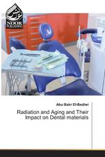 Radiation and Aging and Their Impact on Dental materials