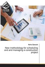 New methodology for scheduling and and managing a construction project