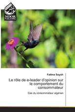 Le rôle de e-leader d’opinion sur le comportement du consommateur