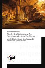 Etude Spéléologique De Certaines Grottes Du Maroc