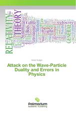 Attack on the Wave-Particle Duality and Errors in Physics