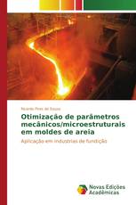 Otimização de parâmetros mecânicos/microestruturais em moldes de areia