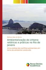 Ambientalização do Urbano: retóricas e práticas no Rio de Janeiro