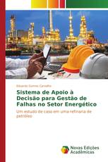 Sistema de Apoio à Decisão para Gestão de Falhas no Setor Energético