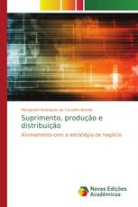 Suprimento, produção e distribuição