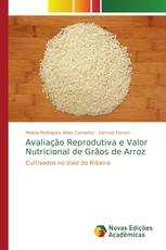 Avaliação Reprodutiva e Valor Nutricional de Grãos de Arroz