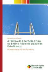 A Pratica da Educação Física no Ensino Médio na cidade de Pato Branco