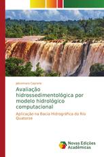 Avaliação hidrossedimentológica por modelo hidrológico computacional
