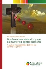 O oráculo pentecostal: o papel da mulher no pentecostalismo
