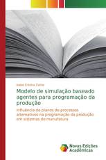 Modelo de simulação baseado agentes para programação da produção