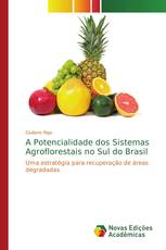 A Potencialidade dos Sistemas Agroflorestais no Sul do Brasil