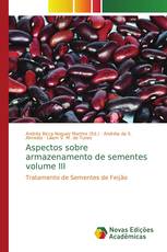 Aspectos sobre armazenamento de sementes volume III