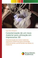 Caracterização de um novo material para utilização em Impressoras 3D