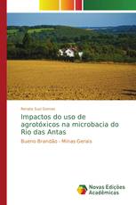 Impactos do uso de agrotóxicos na microbacia do Rio das Antas