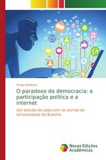O paradoxo da democracia: a participação política e a internet