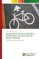 Estudo de Caso Envolvendo a Sistemática de Execução de Obras Urbanas
