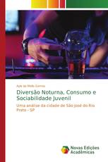 Diversão Noturna, Consumo e Sociabilidade Juvenil