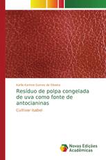 Resíduo de polpa congelada de uva como fonte de antocianinas