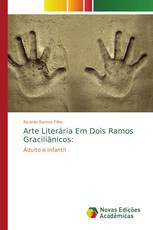 Arte Literária Em Dois Ramos Graciliânicos: