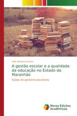 A gestão escolar e a qualidade da educação no Estado do Maranhão