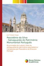 Possidónio da Silva - Salvaguarda do Património Monumental Português