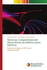 Técnicas e dispositivos em fibras óticas de plástico para fotónica