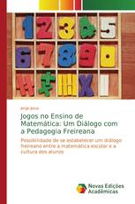 Jogos no Ensino de Matemática: Um Diálogo com a Pedagogia Freireana