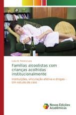 Famílias alcoolistas com crianças acolhidas institucionalmente