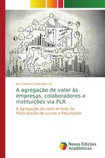 A agregação de valor às empresas, colaboradores e instituições via PLR