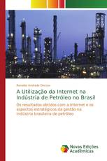 A Utilização da Internet na Indústria de Petróleo no Brasil