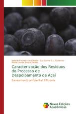 Caracterização dos Resíduos do Processo de Despolpamento de Açaí