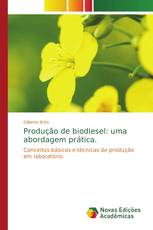 Produção de biodiesel: uma abordagem prática.