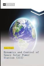 Dynamics and Control of Space Solar Power Station (III)