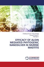 EFFICACY OF ALOIN MEDIATED PHYTOGENIC NANOSILVER IN MURINE MASTITIS