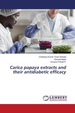 Carica papaya extracts and their antidiabetic efficacy