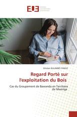 Regard Porté sur l'exploitation du Bois