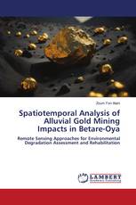 Spatiotemporal Analysis of Alluvial Gold Mining Impacts in Betare-Oya